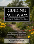 Guiding Pathways: Picking Up The Pieces After A Loss Paperback